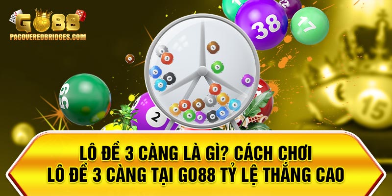 Lô Đề 3 Càng Là Gì?