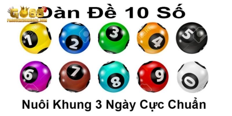 Hiểu chi tiết hơn về dàn đề 10 số được nuôi trong 3 ngày